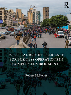 cover image of Political Risk Intelligence for Business Operations in Complex Environments